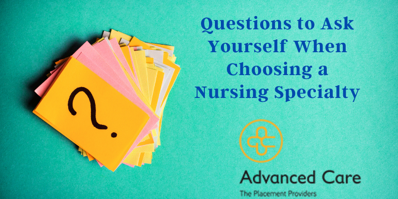 questions-to-ask-yourself-when-choosing-a-nursing-specialty-advanced-care